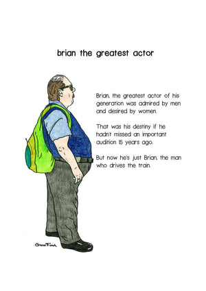 Brian the Greatest Actor artwork on its own, unframed