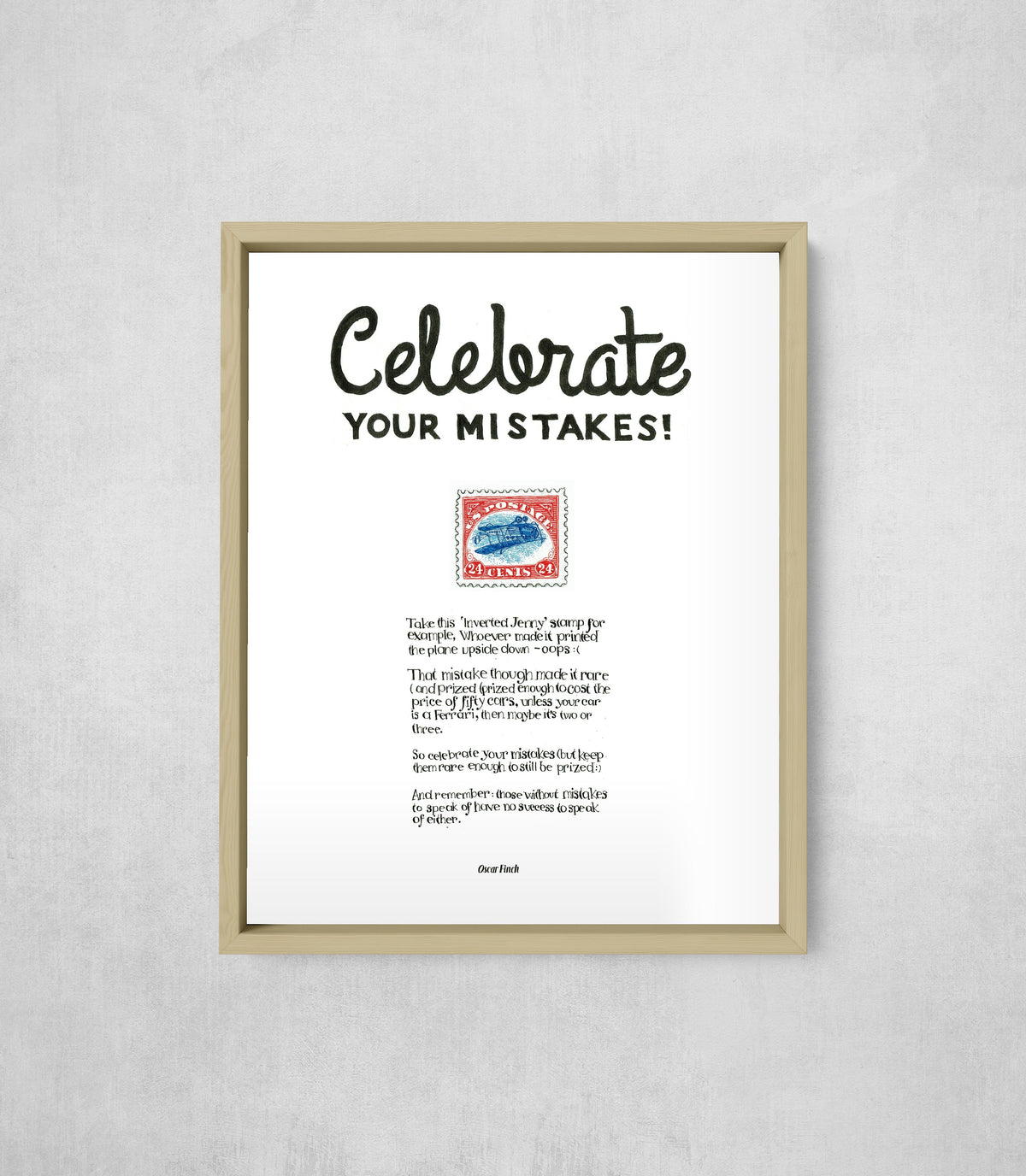 Celebrate Your Mistakes, framed, front on