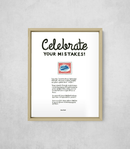 Celebrate Your Mistakes, framed, front on