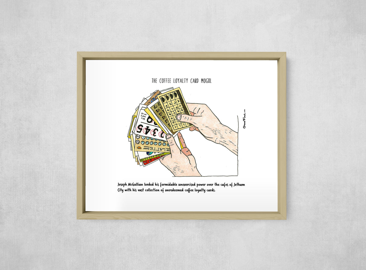 The Coffee Loyalty Card Mogul, framed, front on