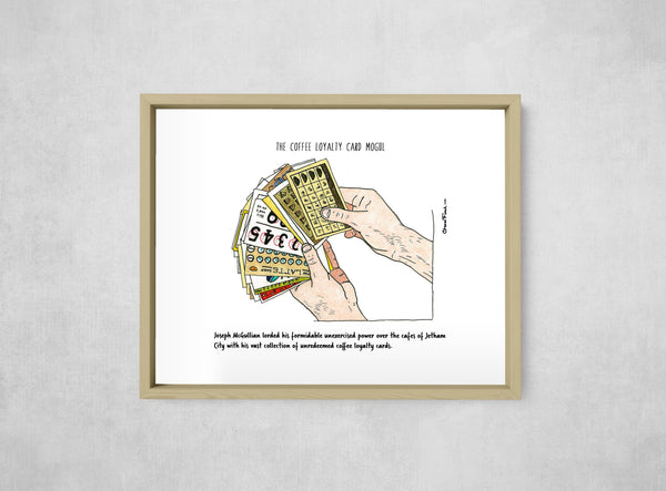 The Coffee Loyalty Card Mogul, framed, front on