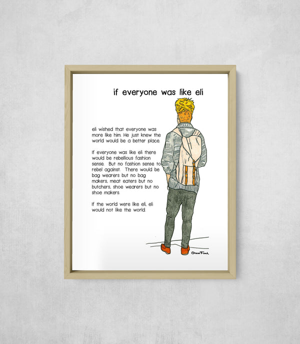 If Everyone Was Like Eli, framed, front on