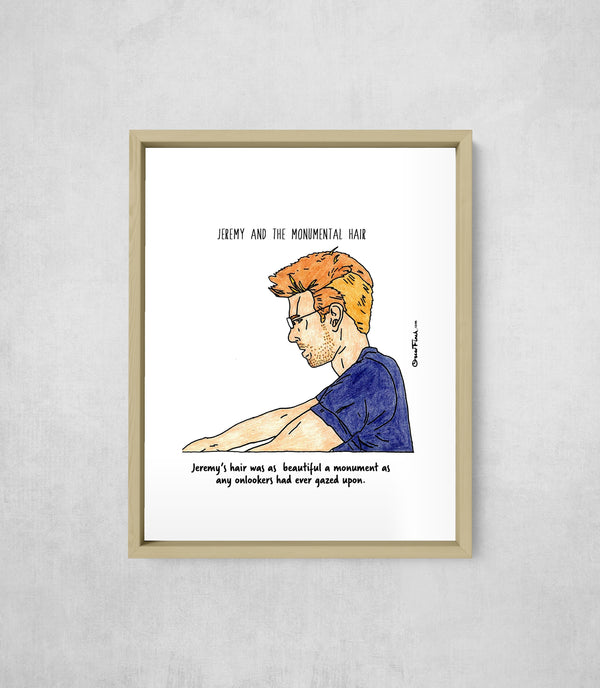 Jeremy and the Monumental Hair, framed, front on