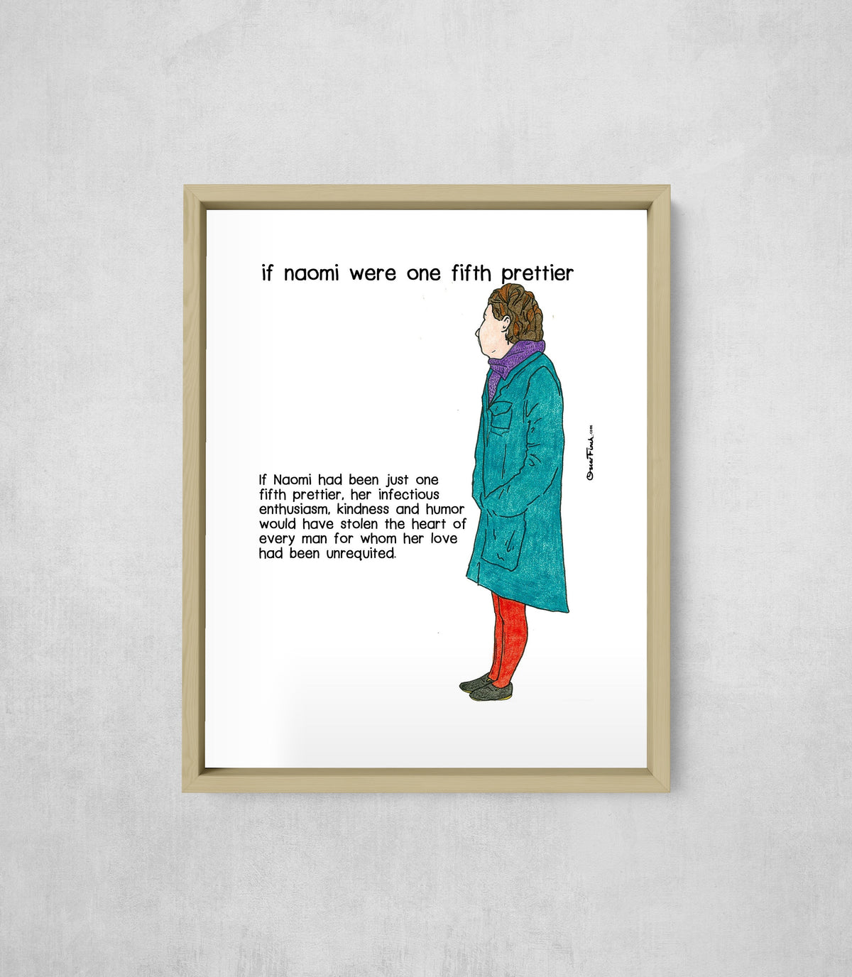 If Naomi Were One Fifth Prettier, framed, front on