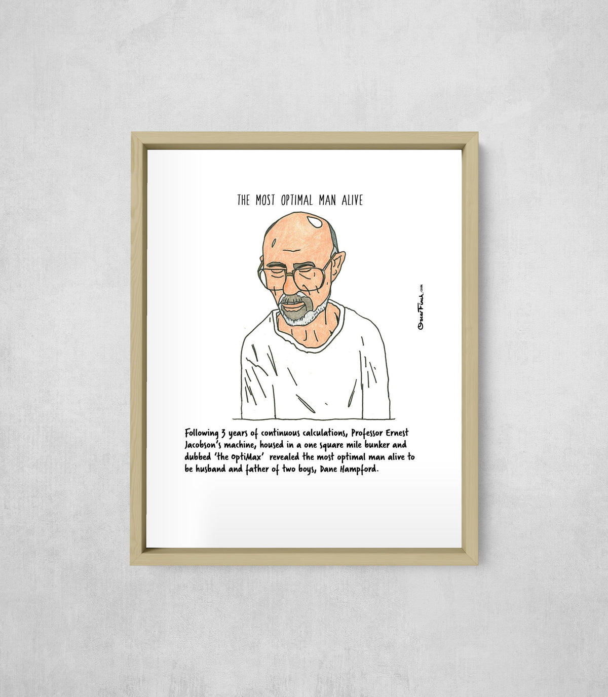 The Most Optimal Man Alive, framed, front on