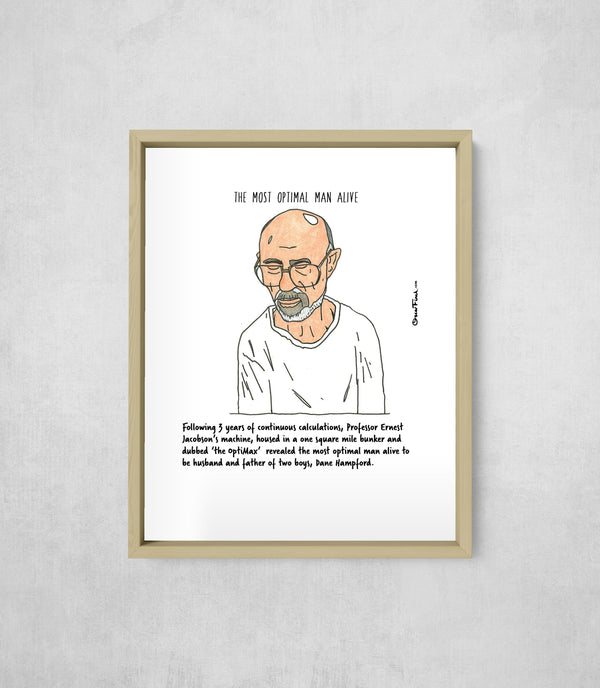 The Most Optimal Man Alive, framed, front on