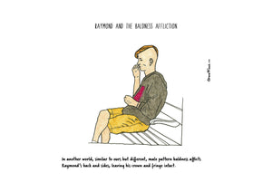 Raymond and the Baldness Affliction artwork on its own, unframed