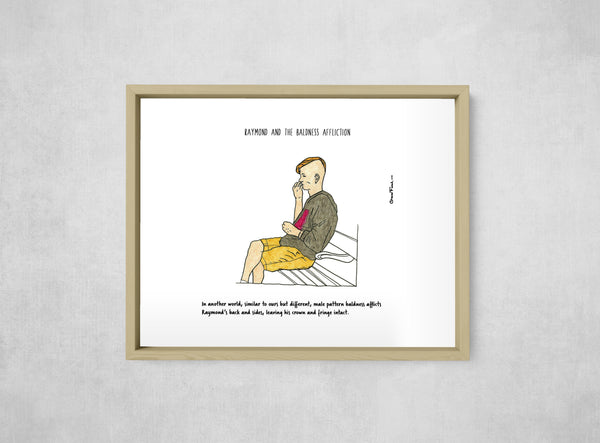 Raymond and the Baldness Affliction, framed, front on