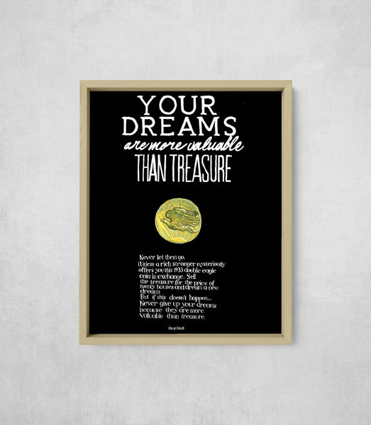 Your Dreams Are More Valuable Than Treasure, framed, front on