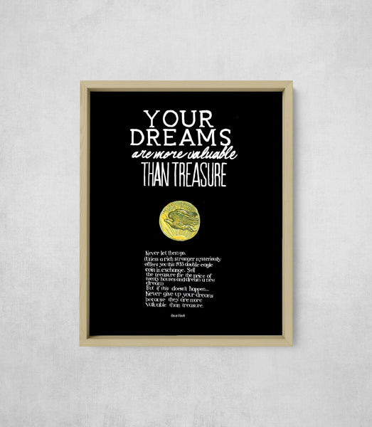 Your Dreams Are More Valuable Than Treasure, framed, front on