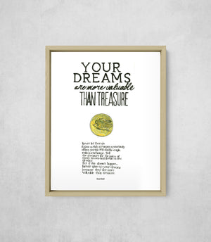Your Dreams Are More Valuable Than Treasure, framed, front on — White Background